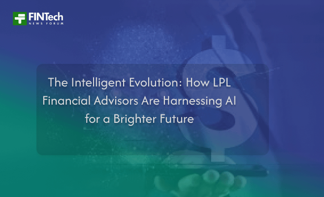 The Intelligent Evolution: How LPL Financial Advisors Are Harnessing AI for a Brighter Future