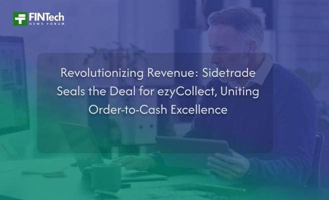 Revolutionizing Revenue: Sidetrade Seals the Deal for ezyCollect, Uniting Order-to-Cash Excellence
