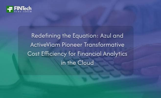 Redefining the Equation: Azul and ActiveViam Pioneer Transformative Cost Efficiency for Financial Analytics in the Cloud