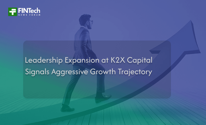 Leadership Expansion at K2X Capital Signals Aggressive Growth Trajectory