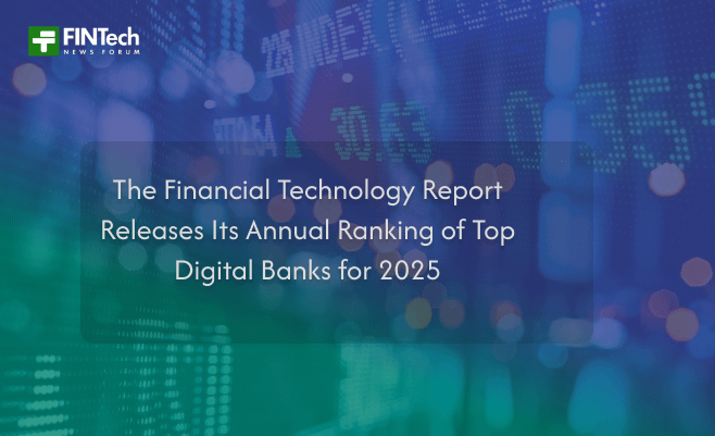 The Financial Technology Report Releases Its Annual Ranking of Top Digital Banks for 2025