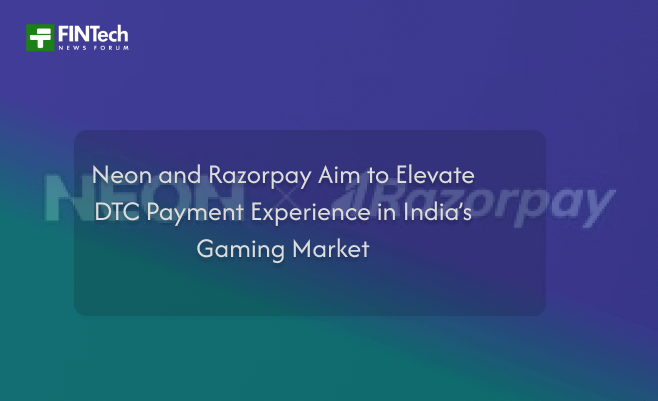 Neon and Razorpay Aim to Elevate DTC Payment Experience in India’s Gaming Market