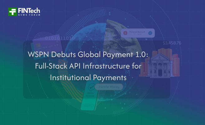 WSPN Debuts Global Payment 1.0: Full-Stack API Infrastructure for Institutional Payments