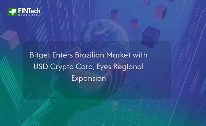 Bitget Enters Brazilian Market with USD Crypto Card, Eyes Regional Expansion