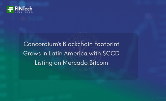 Concordium’s Blockchain Footprint Grows in Latin America with $CCD Listing on Mercado Bitcoin
