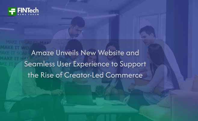 Amaze Unveils New Website and Seamless User Experience to Support the Rise of Creator-Led Commerce