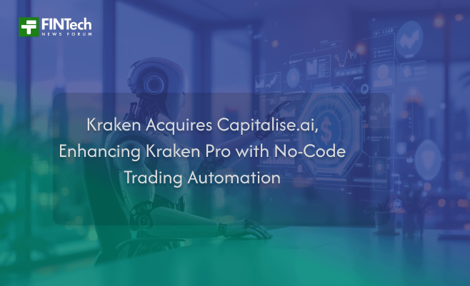 Kraken Acquires Capitalise.ai, Enhancing Kraken Pro with No-Code Trading Automation