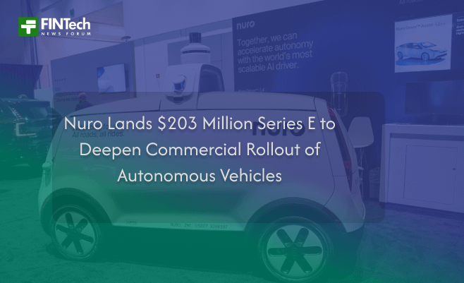 Nuro Lands $203 Million Series E to Deepen Commercial Rollout of Autonomous Vehicles
