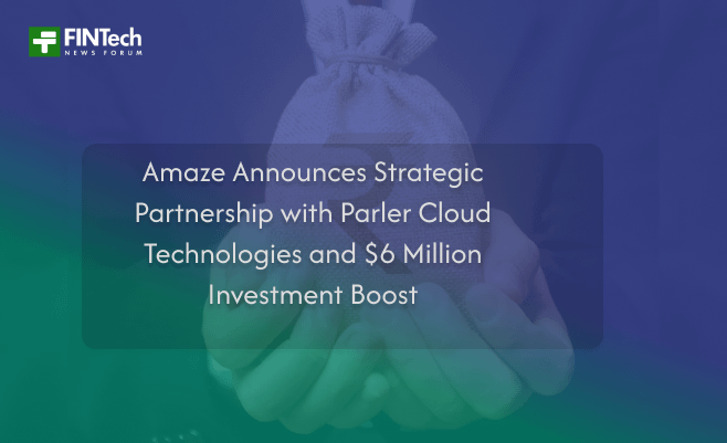 Amaze Announces Strategic Partnership with Parler Cloud Technologies and $6 Million Investment Boost