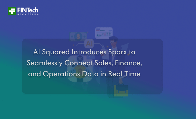 AI Squared Introduces Sparx to Seamlessly Connect Sales, Finance, and Operations Data in Real Time