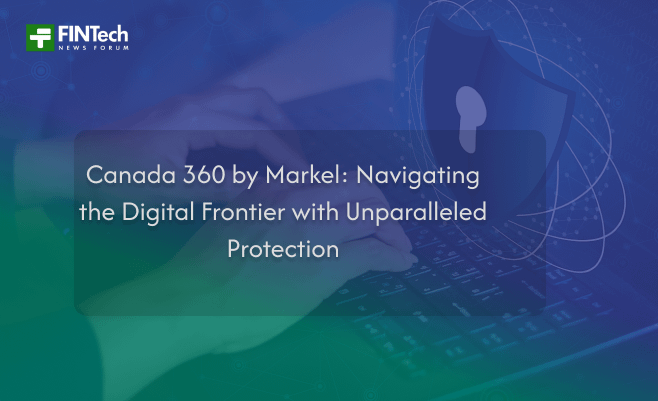 Canada 360 by Markel: Navigating the Digital Frontier with Unparalleled Protection
