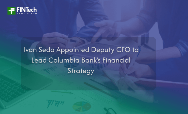 Ivan Seda Appointed Deputy CFO to Lead Columbia Bank’s Financial Strategy