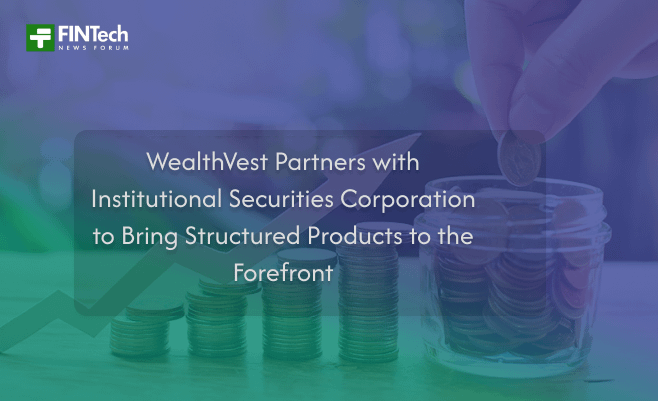 A New Horizon in Distribution: WealthVest Partners with Institutional Securities Corporation to Bring Structured Products to the Forefront