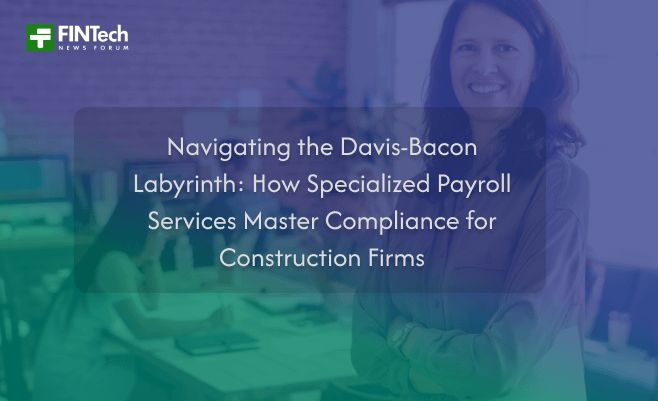 Navigating the Davis-Bacon Labyrinth: How Specialized Payroll Services Master Compliance for Construction Firms