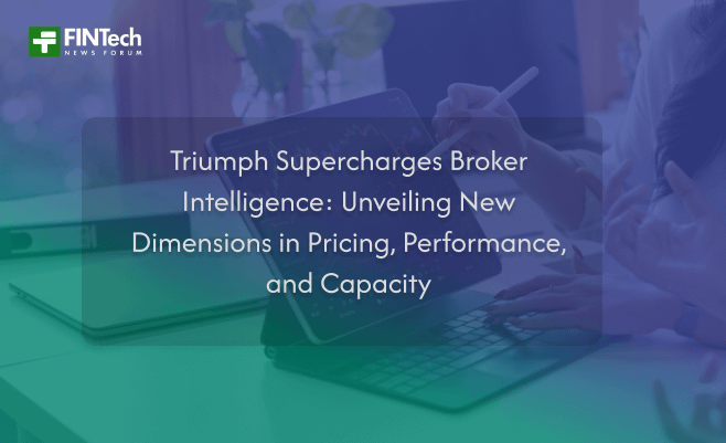 Triumph Supercharges Broker Intelligence: Unveiling New Dimensions in Pricing, Performance, and Capacity
