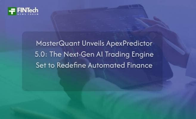 MasterQuant Unveils ApexPredictor 5.0: The Next-Gen AI Trading Engine Set to Redefine Automated Finance