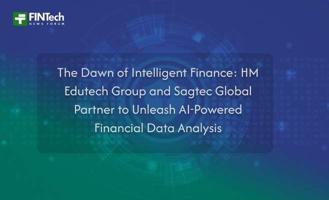 The Dawn of Intelligent Finance: HM Edutech Group and Sagtec Global Partner to Unleash AI-Powered Financial Data Analysis